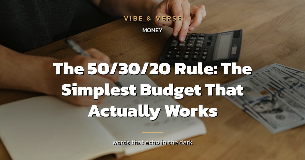 The 50/30/20 Rule: The Simplest Budget That Actually Works