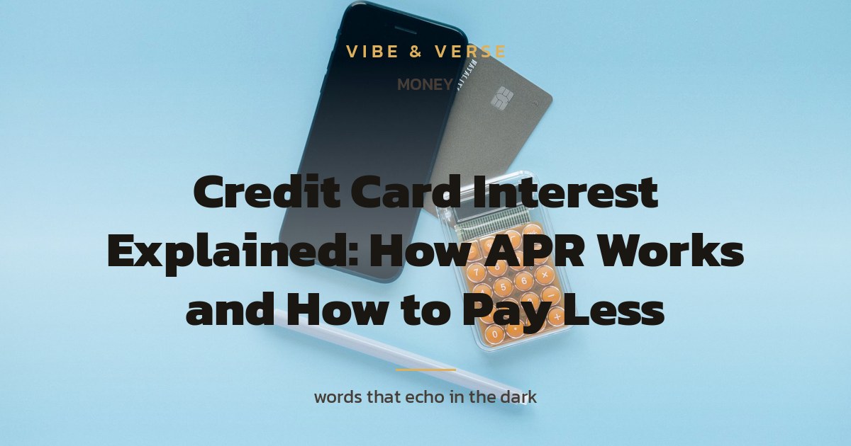 Credit Card Interest Explained: How APR Works and How to Pay Less
