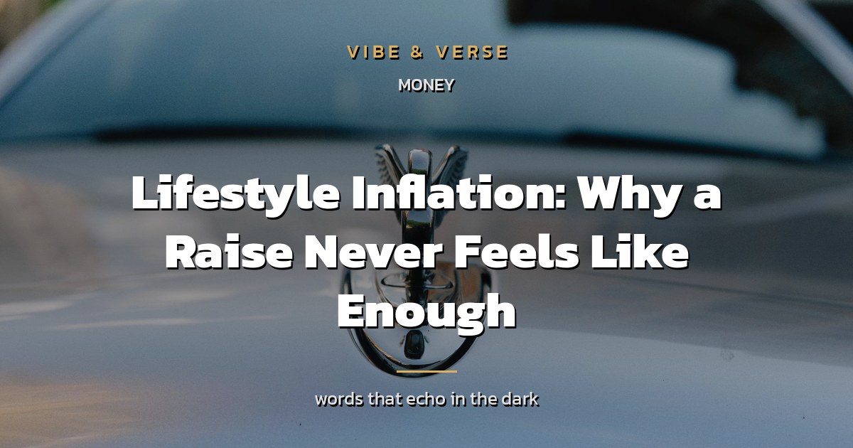 Lifestyle Inflation: Why a Raise Never Feels Like Enough