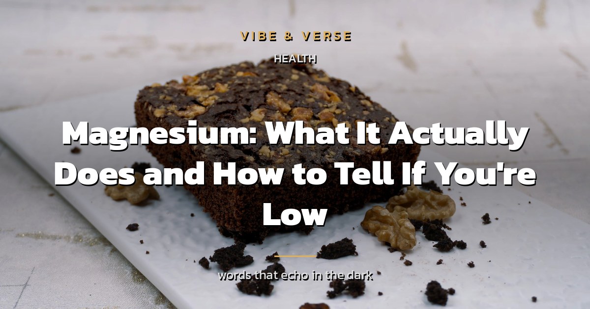 Magnesium: What It Actually Does and How to Tell If You're Low