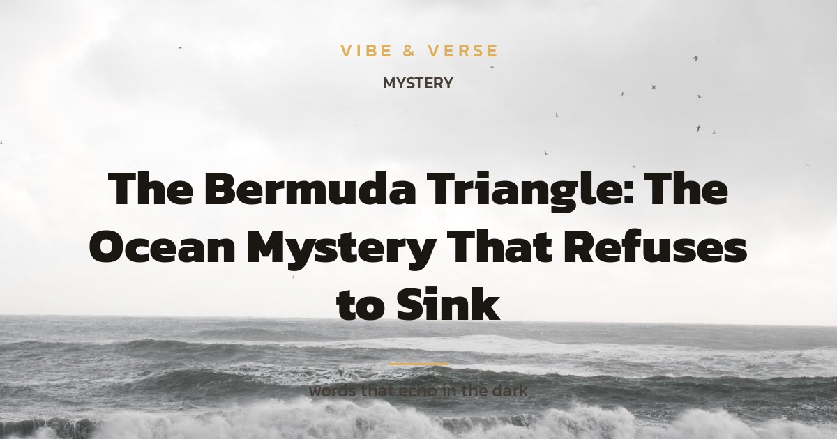 The Bermuda Triangle: The Ocean Mystery That Refuses to Sink