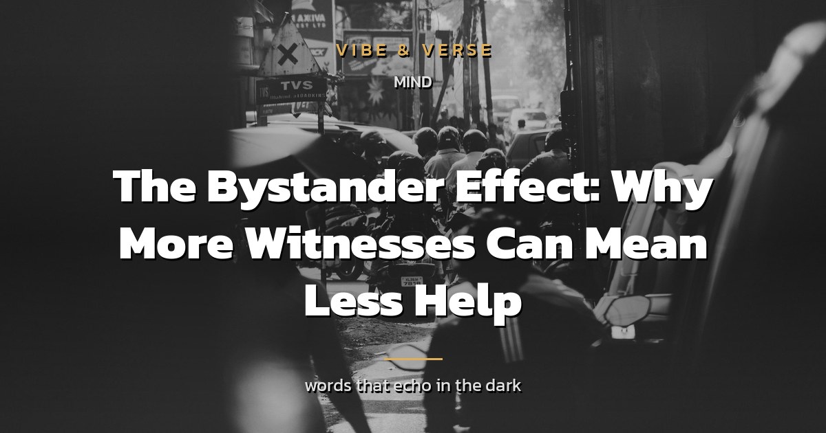 The Bystander Effect: Why More Witnesses Can Mean Less Help