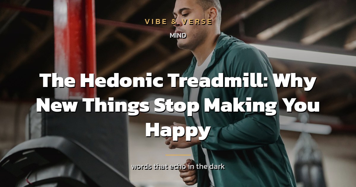 The Hedonic Treadmill: Why New Things Stop Making You Happy