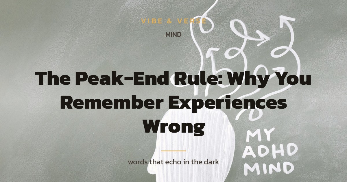The Peak-End Rule: Why You Remember Experiences Wrong
