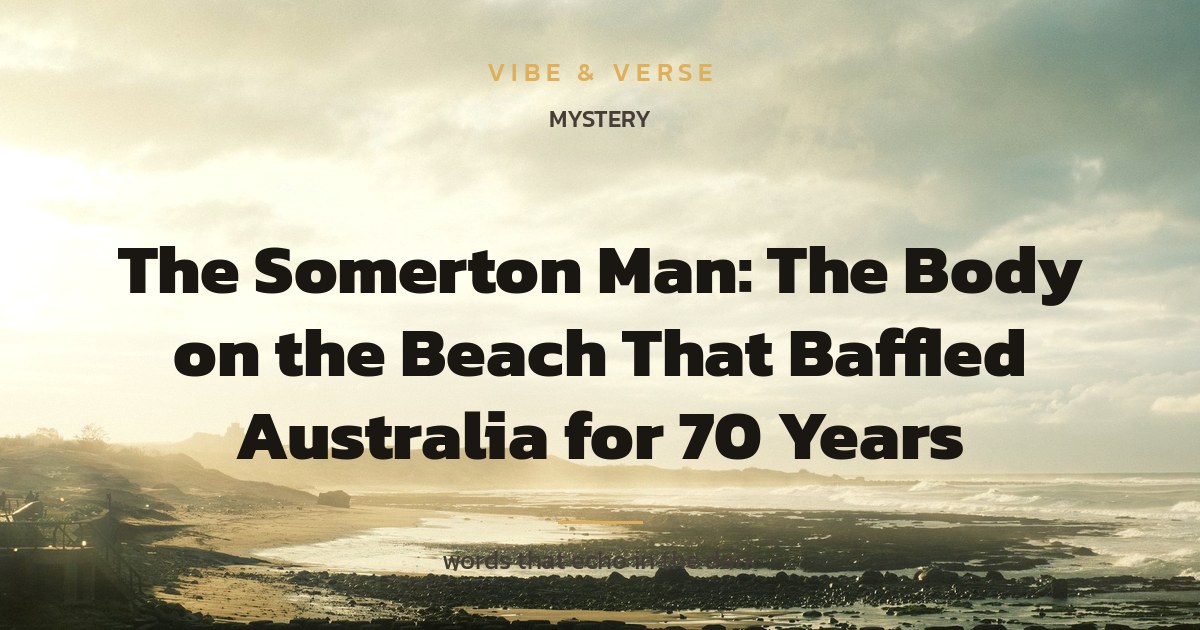 The Somerton Man: The Body on the Beach That Baffled Australia for 70 Years