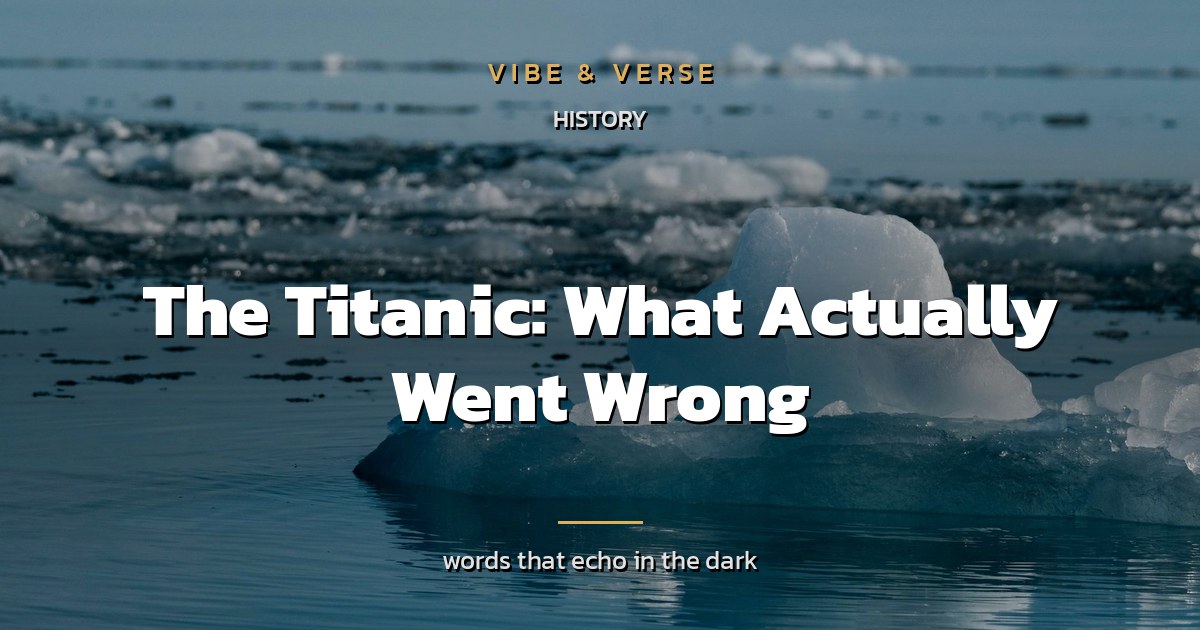The Titanic: What Actually Went Wrong