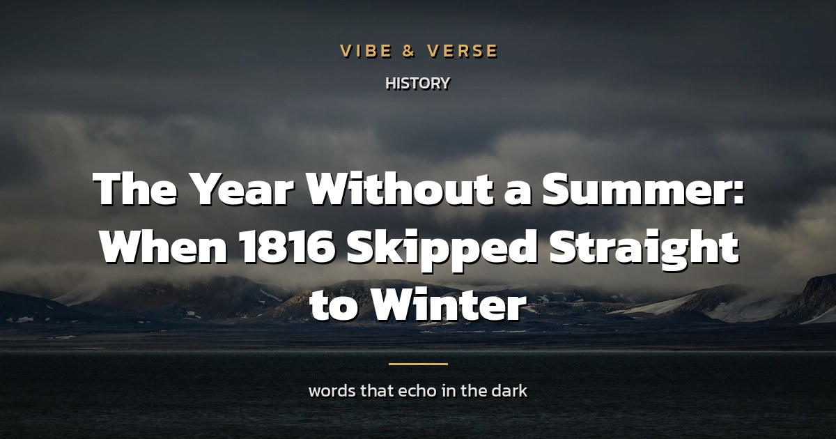 The Year Without a Summer: When 1816 Skipped Straight to Winter