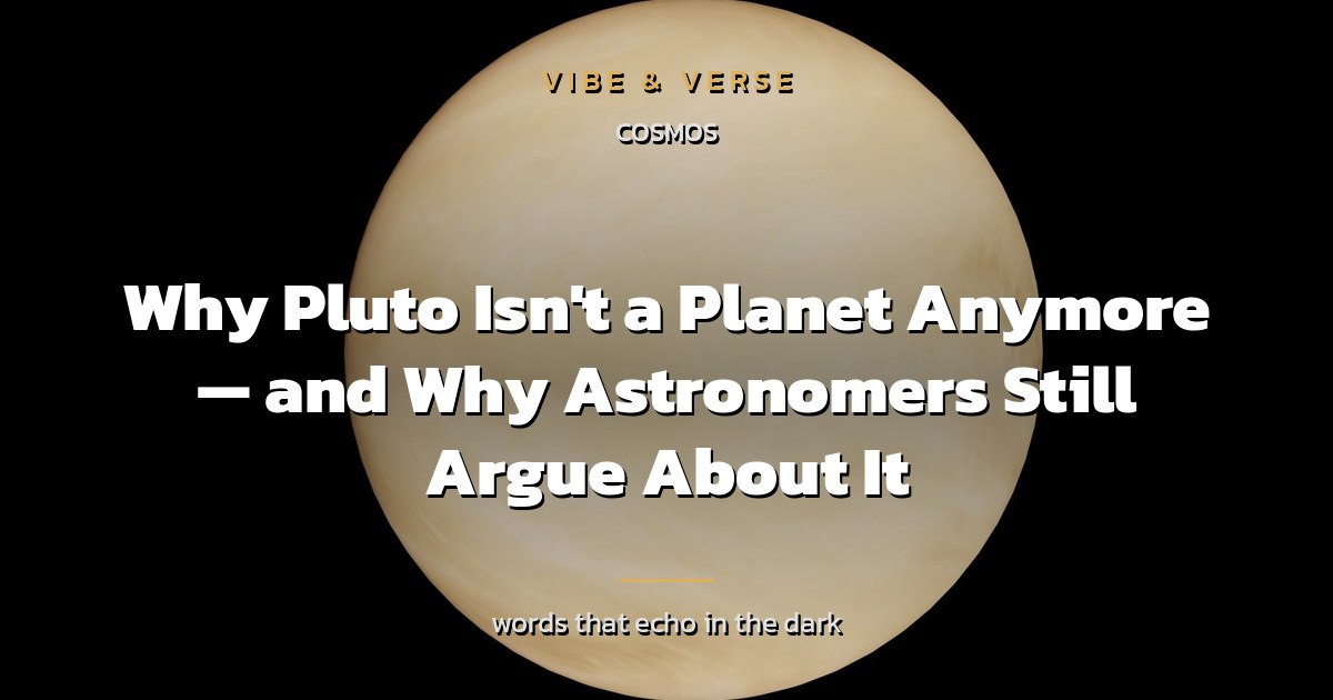 Why Pluto Isn't a Planet Anymore — and Why Astronomers Still Argue About It