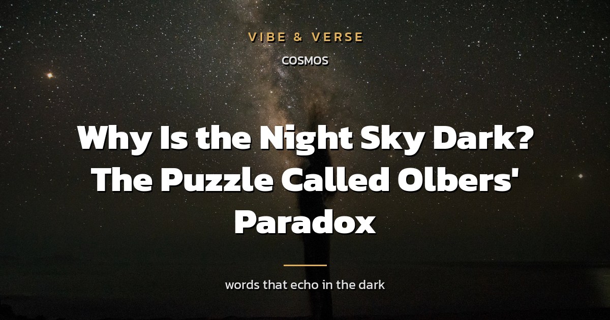 Why Is the Night Sky Dark? The Puzzle Called Olbers' Paradox